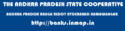 THE ANDHRA PRADESH STATE COOPERATIVE BANK LIMITED  ANDHRA PRADESH RANGA REDDY HYDERABAD KAMALANAGAR  banks information 